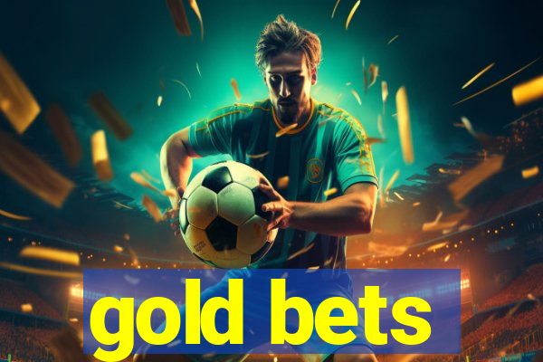 gold bets